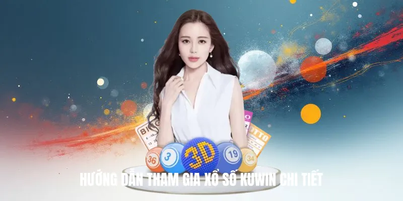 Hướng Dẫn Tham Gia Xổ Số Kuwin Chi Tiết