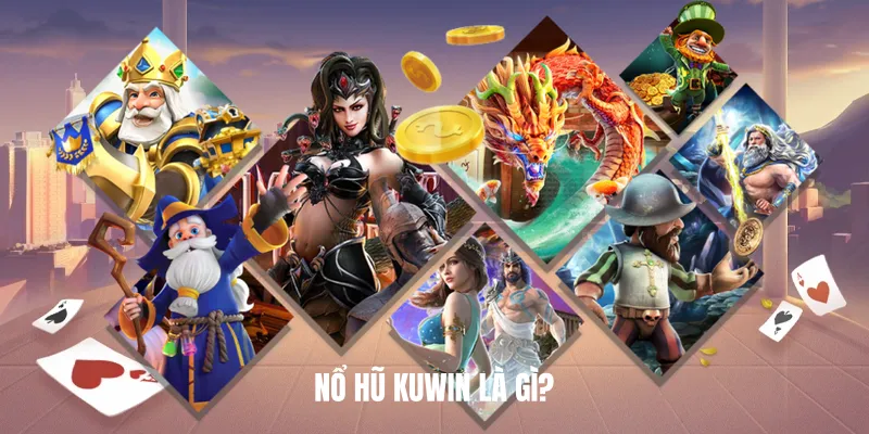 Nổ Hũ Kuwin Là Gì?